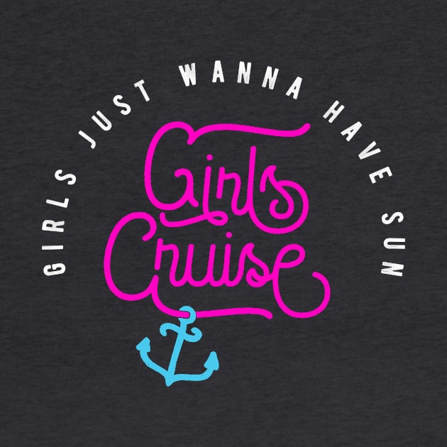 Girls Cruise - Girls just wanna have sun funny by emmjott